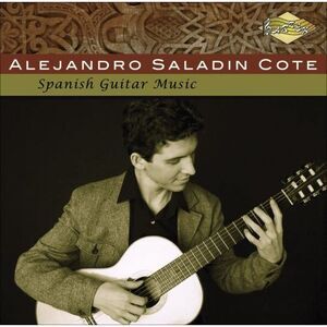 Alejandro Saladin Cote - Spanish Guitar Music  CD